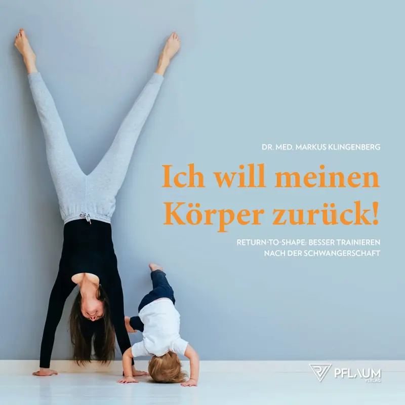 Ich will meinen Körper zurück - fit werden nach Schwangerschaft und Geburt